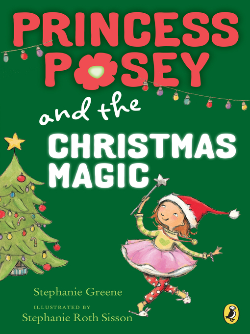 Title details for Princess Posey and the Christmas Magic by Stephanie Greene - Available